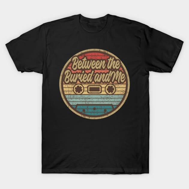between the buried and me cassette retro circle T-Shirt by penciltimes